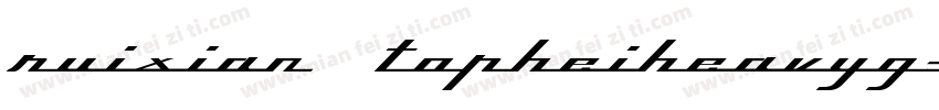 Ruixian TopHeiHeavyG字体转换